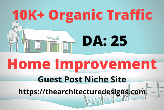 I will guest post on 10k organic traffic home improvement and decor niche site