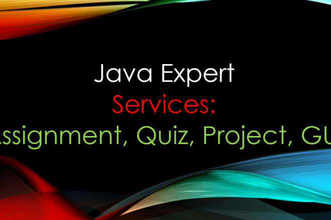 I will iwill do java project quiz, assignment and gui related task