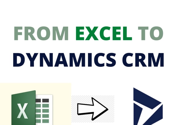 I will migrate data from excel to dynamics CRM