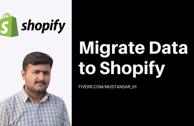 I will migrate data to shopify website and design shopify store