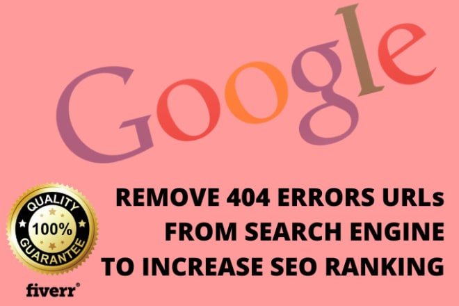 I will remove 404 error URL from search engine for good SEO ranking