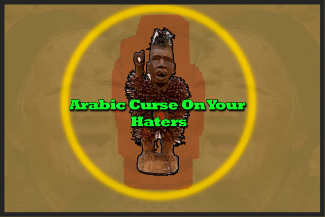 I will remove curse do an arabic curse on your haters