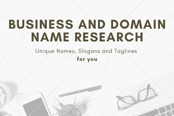 I will research niche based unique domain name,slogans,brand name