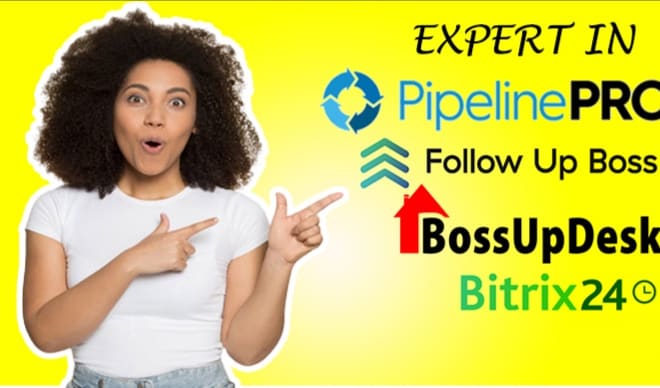 I will set up pipelinepro follow up boss bossupdesk bitrix24