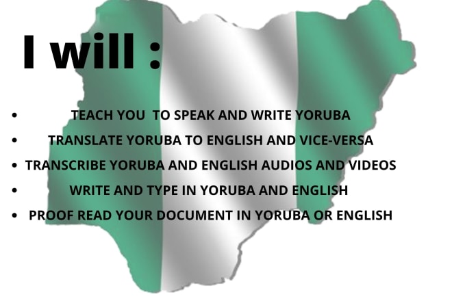 I will teach you yoruba, transcribe and translate it to and fro english