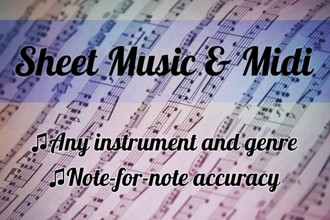 I will transcribe any song to sheet music, tabs or midi