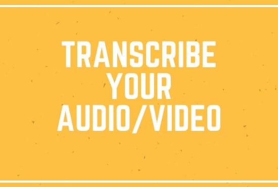 I will transcribe audio and video at low price