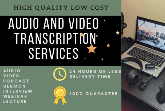 I will transcribe your video or audio accurately