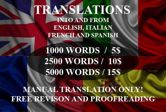 I will translate 1000 words or more in english, italian, french, spanish, low cost