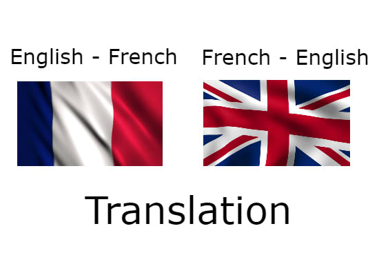 I will translate english to french and vice versa