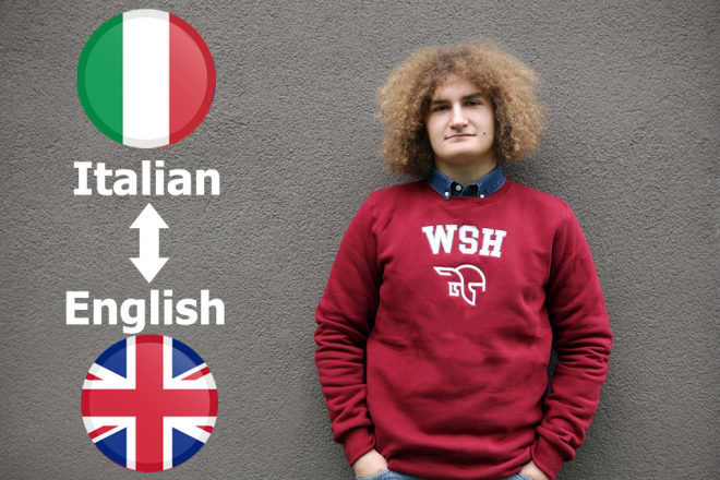I will translate from english to italian or from italian to english