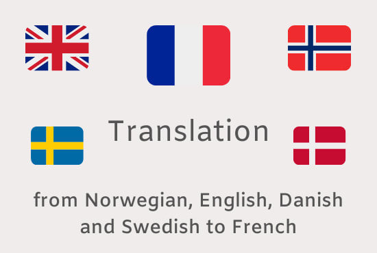I will translate from norwegian, danish, swedish and english to french