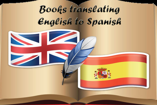 I will translate your english books and novels to spanish