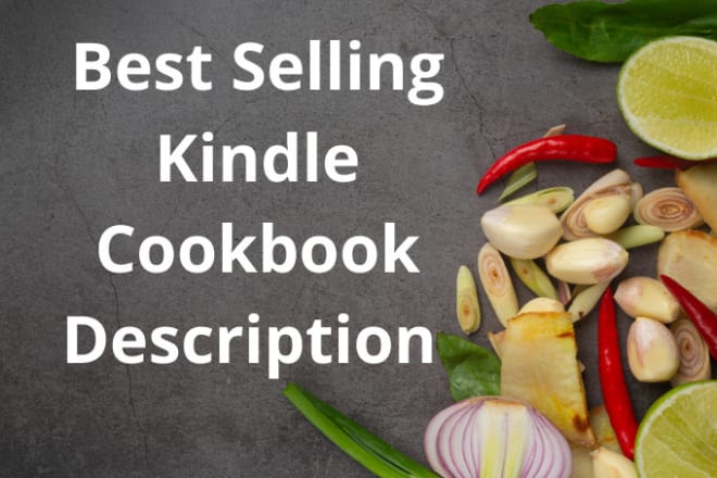 I will write best selling kindle cookbook description