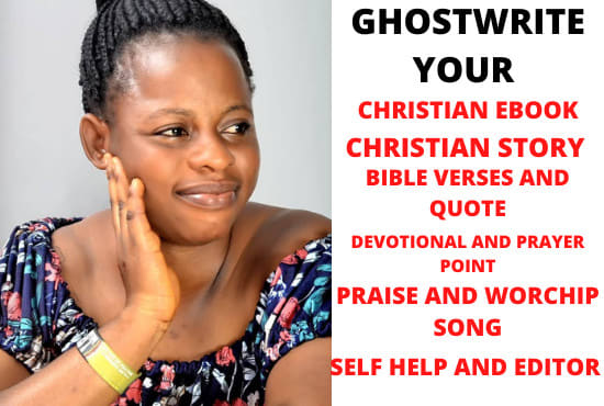 I will be your christian ebook writer, editor, christian story, sermon, selfhelp, bible
