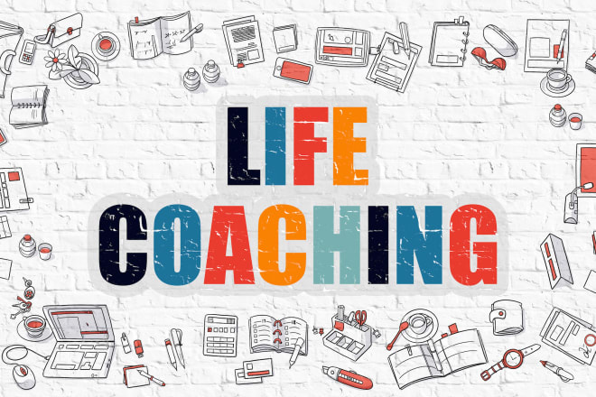 I will be your life coach and help you get unstuck
