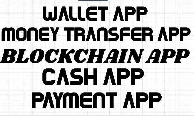 I will build cash app,bank app,loan app,transfer app,payment app