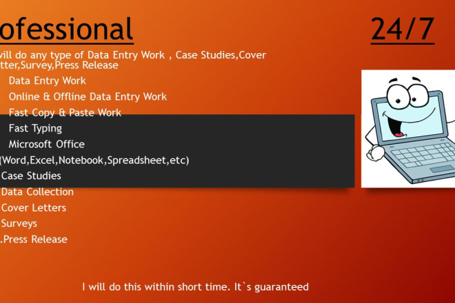 I will do any type of data entry work, case studies, cover letter, surveys