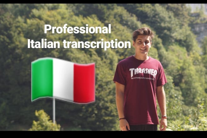 I will do italian audio and video transcription