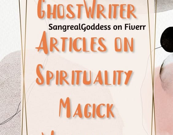 I will ghost write your articles on spirituality and magick