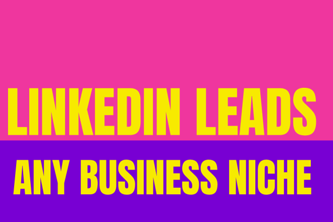 I will provide linkedin leads and sales leads any business niche