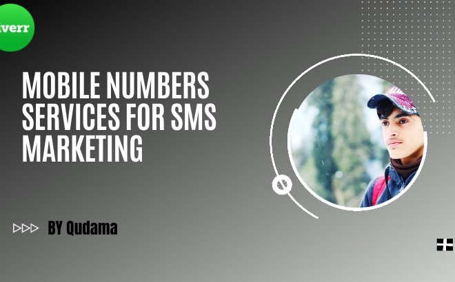 I will provide mobile numbers for sms marketing