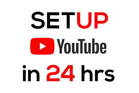 I will setup your youtube channel in 24 hours