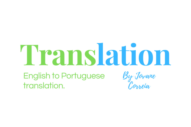 I will translate any text or audio from portuguese to english