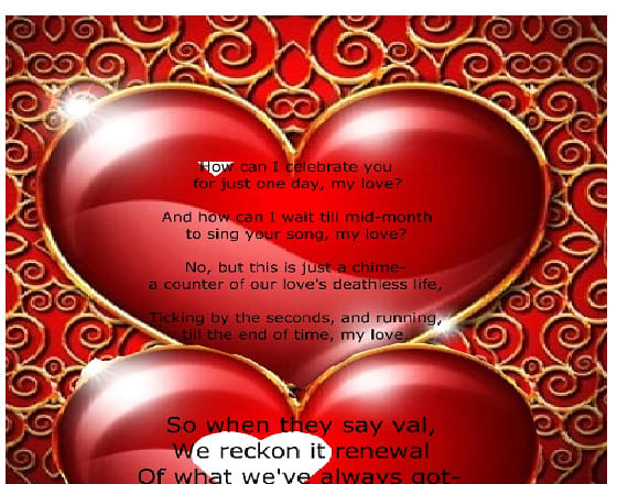 I will write you valentine poems and greeting