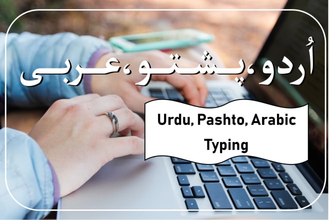 I will do urdu, arabic, and pashto typing