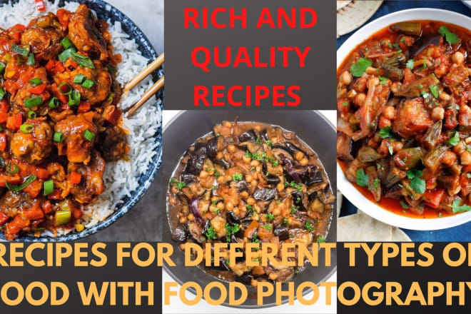 I will write rich and quality recipes for different types of food with food photography