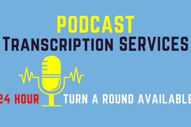 I will accurately transcribe your podcast recordings