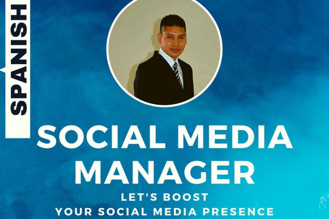 I will be your social media manager, spanish