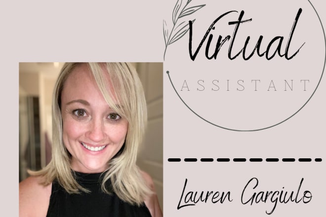 I will be your virtual assistant and bookkeeper