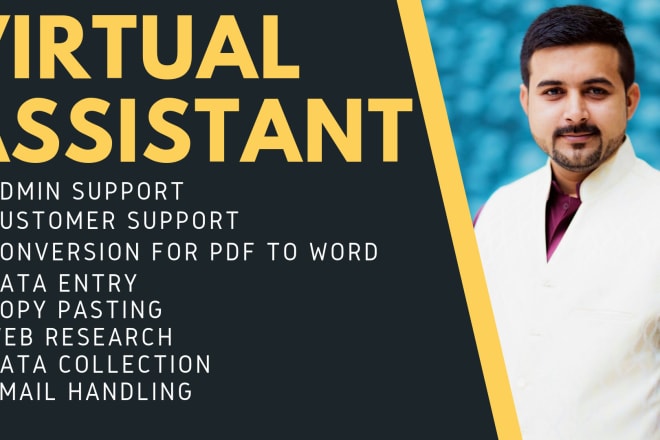 I will be your virtual assistant and personal assistant