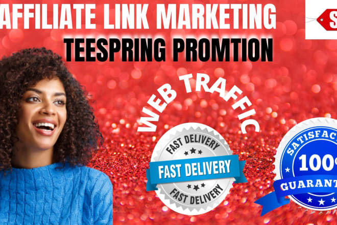 I will boost affiliate link promotion, teespring store, amazon, ebay and web traffic