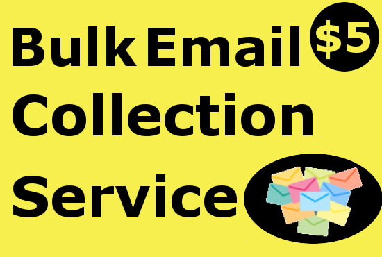 I will collect bulk email for your email marketing or business