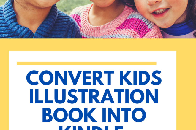 I will convert kids illustration book into kindle, paperback format