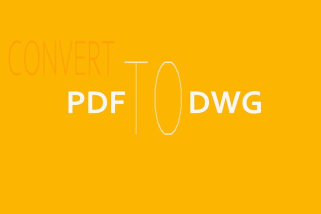 I will convert pdf to a dwg file