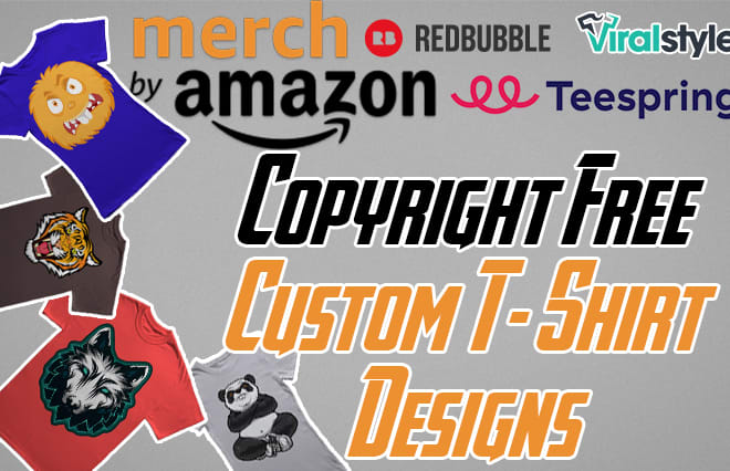 I will copyright free merch by amazon bulk custom t shirt designs