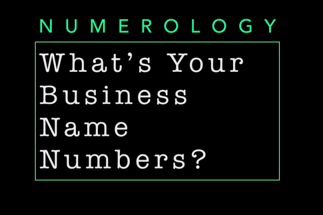 I will create a business name numerology report