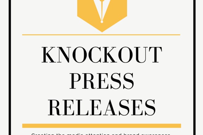 I will create a knockout press release that gets you noticed