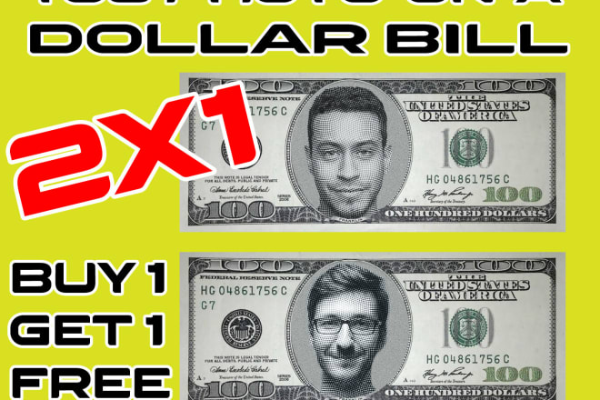I will create an dollar bill using your picturesurprise your friends and famil