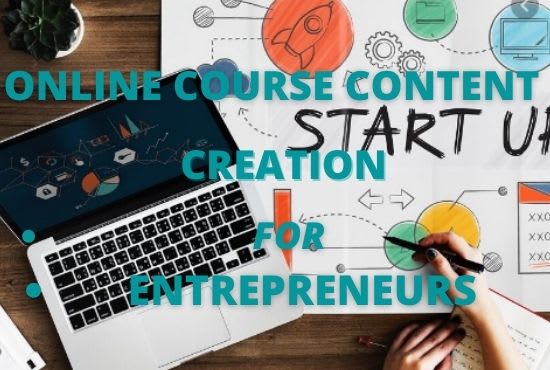 I will create an online course content, course development for entrepreneurs