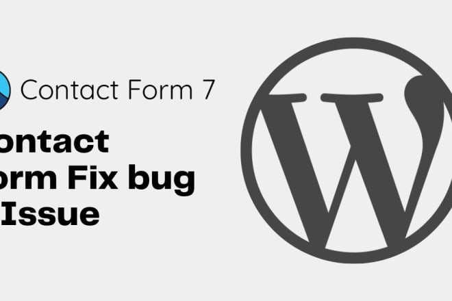 I will create contact form 7,add captcha, form validation and fix bugs