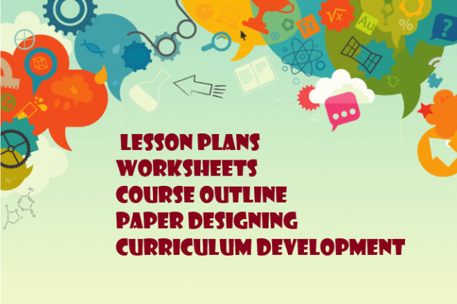 I will create curriculum, lesson plans and design papers for you