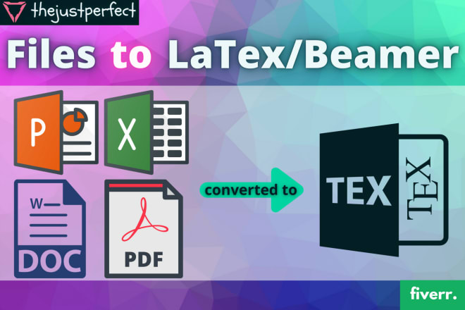 I will create, edit or convert any document to latex or beamer