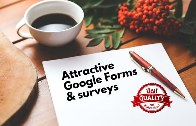 I will create online google forms, surveys and questionnaire