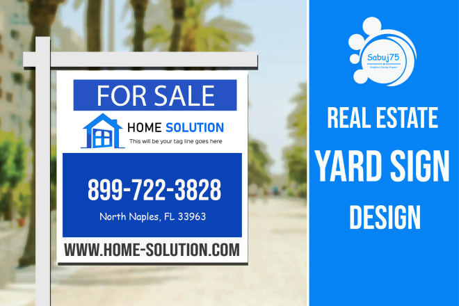 I will create real estate yard sign,street sign,banner design