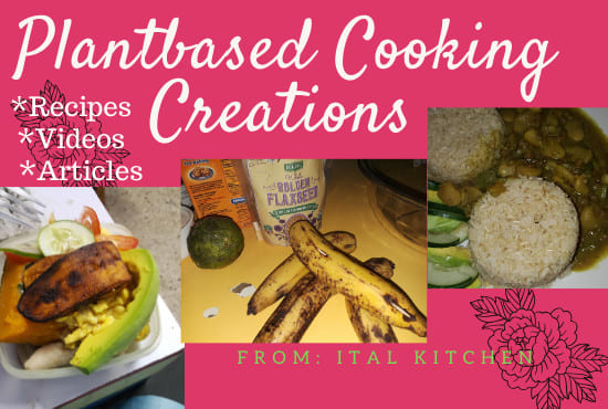 I will create vegan recipes and videos, jamaican cuisine